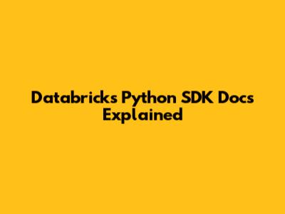 Databricks Python SDK Docs Explained