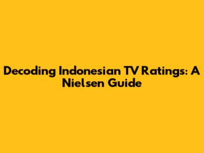 Decoding Indonesian TV Ratings: A Nielsen Guide