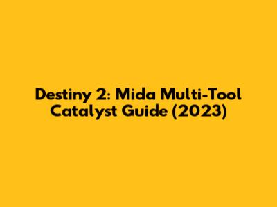 Destiny 2: Mida Multi-Tool Catalyst Guide (2023)