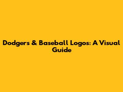 Dodgers & Baseball Logos: A Visual Guide
