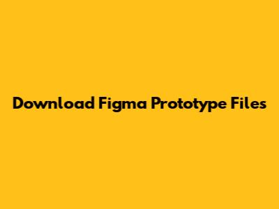 Download Figma Prototype Files