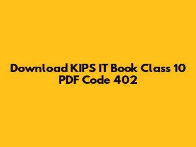 Download KIPS IT Book Class 10 PDF Code 402