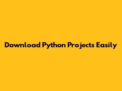 Download Python Projects Easily