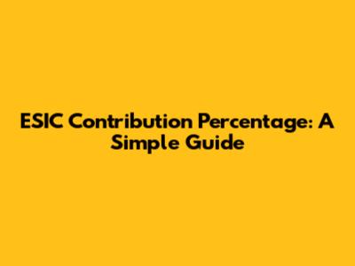 ESIC Contribution Percentage: A Simple Guide