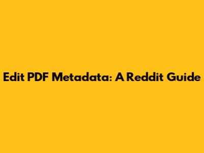 Edit PDF Metadata: A Reddit Guide