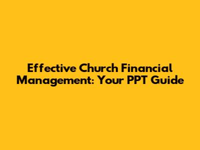 Effective Church Financial Management: Your PPT Guide
