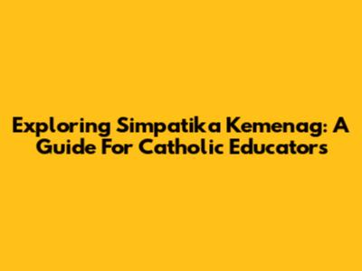 Exploring Simpatika Kemenag: A Guide For Catholic Educators