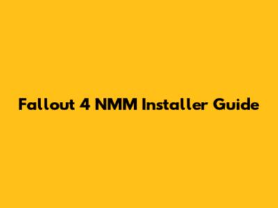 Fallout 4 NMM Installer Guide