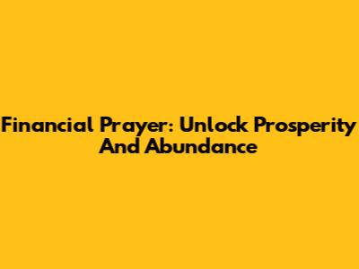 Financial Prayer: Unlock Prosperity And Abundance