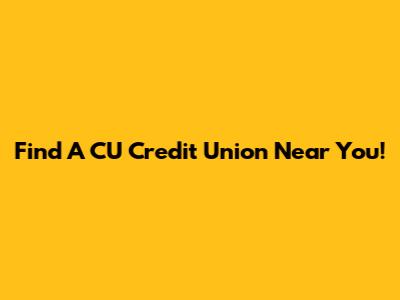 Find A CU Credit Union Near You!