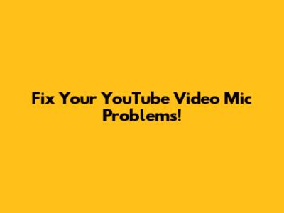 Fix Your YouTube Video Mic Problems!