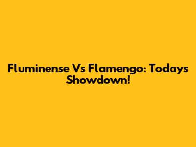 Fluminense Vs Flamengo: Today's Showdown!