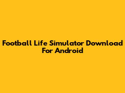Football Life Simulator Download For Android