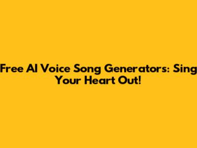 Free AI Voice Song Generators: Sing Your Heart Out!