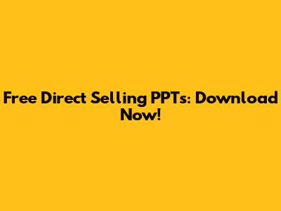 Free Direct Selling PPTs: Download Now!