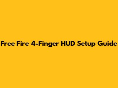 Free Fire 4-Finger HUD Setup Guide