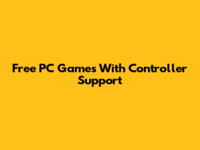Free PC Games With Controller Support