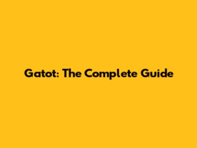 Gatot: The Complete Guide