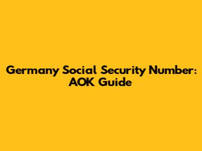 Germany Social Security Number: AOK Guide