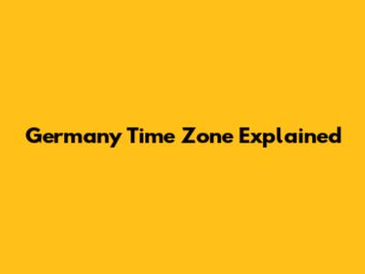 Germany Time Zone Explained