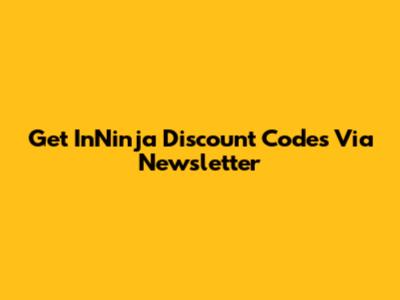 Get InNinja Discount Codes Via Newsletter