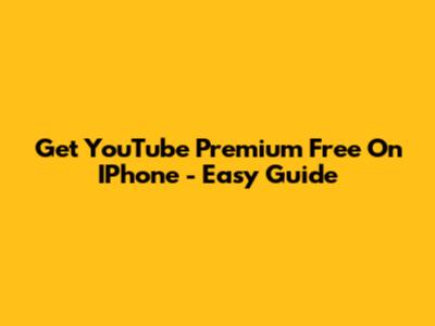 Get YouTube Premium Free On IPhone - Easy Guide