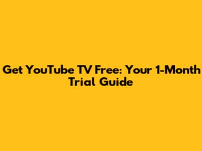 Get YouTube TV Free: Your 1-Month Trial Guide