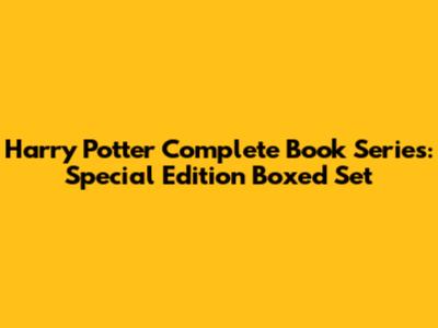 Harry Potter Complete Book Series: Special Edition Boxed Set