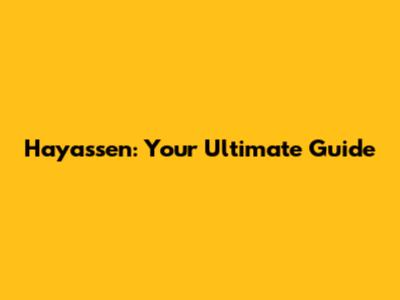 Hayassen: Your Ultimate Guide