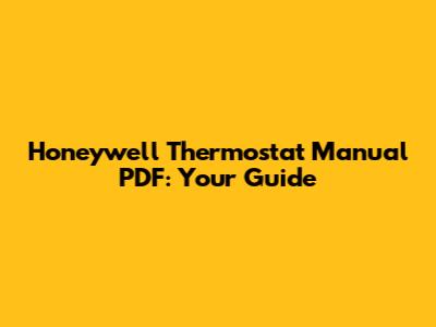 Honeywell Thermostat Manual PDF: Your Guide