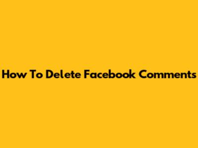 How To Delete Facebook Comments