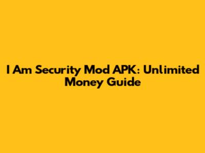 I Am Security Mod APK: Unlimited Money Guide