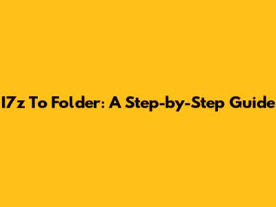 I7z To Folder: A Step-by-Step Guide