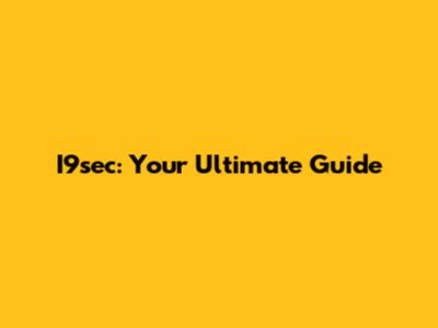 I9sec: Your Ultimate Guide