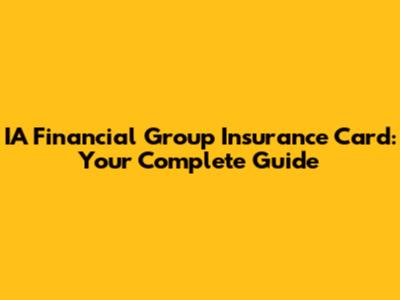 IA Financial Group Insurance Card: Your Complete Guide