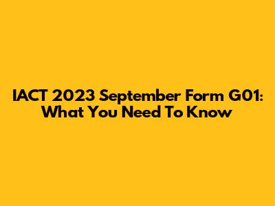 IACT 2023 September Form G01: What You Need To Know