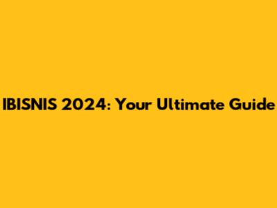 IBISNIS 2024: Your Ultimate Guide