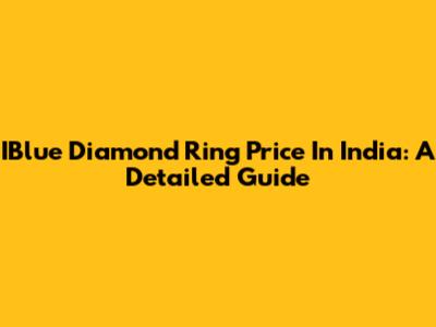IBlue Diamond Ring Price In India: A Detailed Guide