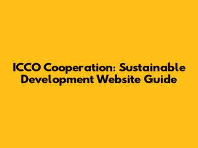 ICCO Cooperation: Sustainable Development Website Guide