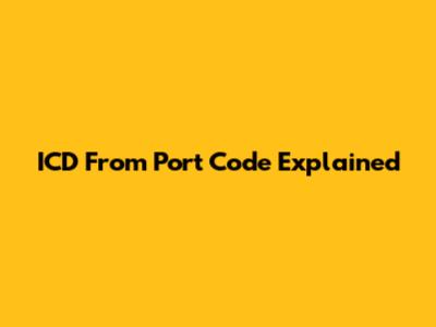 ICD From Port Code Explained