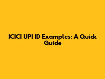 ICICI UPI ID Examples: A Quick Guide