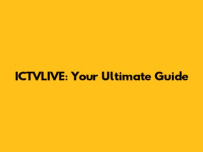 ICTVLIVE: Your Ultimate Guide