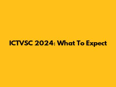 ICTVSC 2024: What To Expect