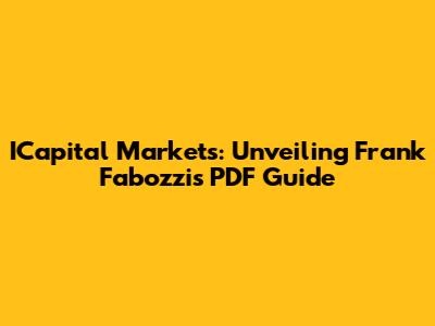 ICapital Markets: Unveiling Frank Fabozzi's PDF Guide