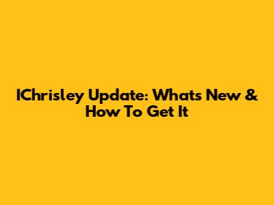 IChrisley Update: What's New & How To Get It