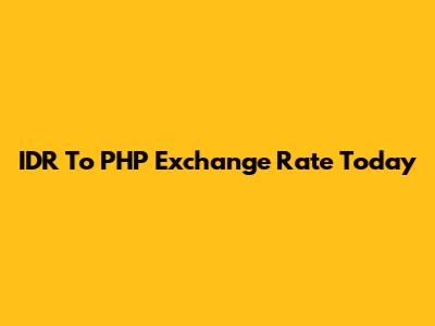 IDR To PHP Exchange Rate Today