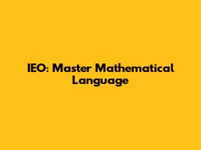 IEO: Master Mathematical Language