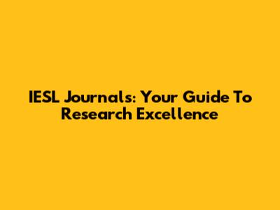 IESL Journals: Your Guide To Research Excellence