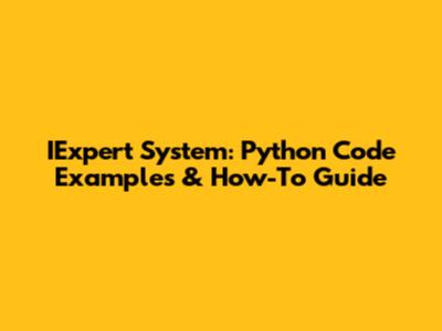 IExpert System: Python Code Examples & How-To Guide