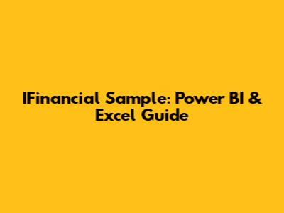 IFinancial Sample: Power BI & Excel Guide